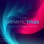 دانلود پروژه آماده افترافکت تیتراژ زیبای FLOW - Cinematic Titles