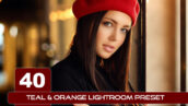 40 پریست لایت روم تم نارنجی و قرمز Teal And Orange Lightroom Preset